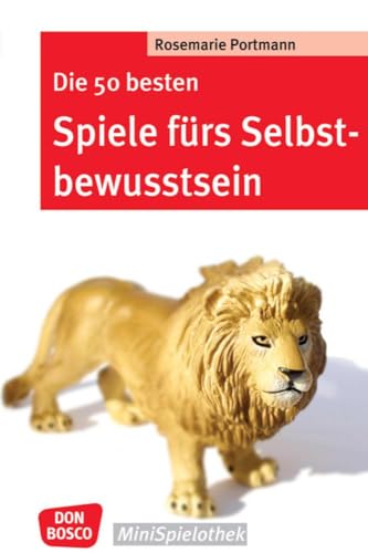 Die 50 besten Spiele fürs Selbstbewusstsein (Don Bosco MiniSpielothek)