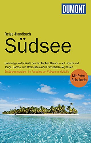DuMont Reise-Handbuch Reiseführer Südsee: mit Extra-Reisekarte DuMont Reise-Handbuch Reiseführer Südsee: mit Extra-Reisekarte von DUMONT REISEVERLAG