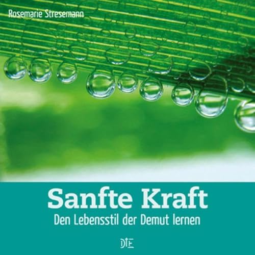 Sanfte Kraft: Den Lebensstil der Demut lernen (Quadro)