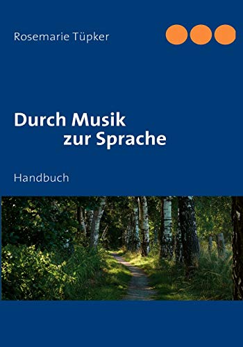 Durch Musik zur Sprache: Handbuch