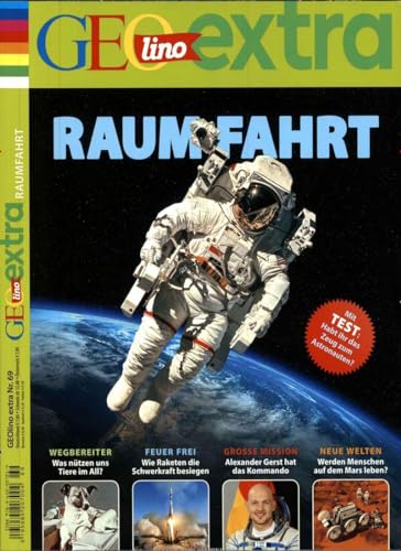 GEOlino Extra / GEOlino extra 69/2018 - Raumfahrt: Mit Test: Habt ihr das Zeug zum Astronauten? GEOlino Extra / GEOlino extra 69/2018 - Raumfahrt: Mit Test: Habt ihr das Zeug zum Astronauten?