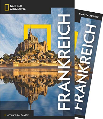 NATIONAL GEOGRAPHIC Reiseführer Frankreich: Das ultimative Reisehandbuch mit über 500 Adressen und praktischer Faltkarte zum Herausnehmen für alle Traveler. (NG_Traveller) von National Geographic Deutschland