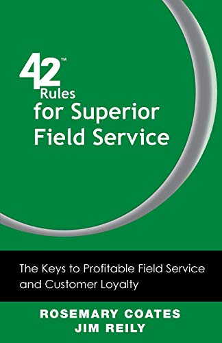 42 Rules for Superior Field Service: The Keys to Profitable Field Service and Customer Loyalty von Super Star Press