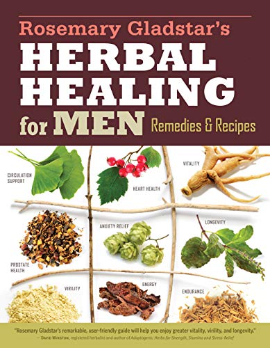 Herbs for Men's Health: Remedies and Recipes for Circulation Support, Heart Health, Vitality, Prostate Health, Anxiety Relief, Longevity, Virility, Energy & Endurance (Storey Basics) von Storey Publishing