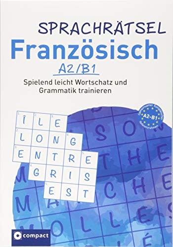 Sprachrätsel Französisch: Spielend leicht Wortschatz und Grammatik trainieren A2/B1 von Circon Verlag GmbH