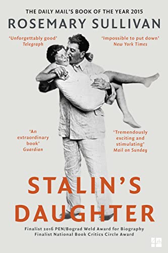 Stalin’s Daughter: The Extraordinary and Tumultuous Life of Svetlana Alliluyeva