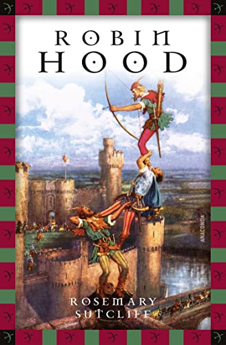 Rosemary Sutcliff, Robin Hood: Vollständige, ungekürzte Ausgabe (Anaconda Kinderbuchklassiker, Band 13) von ANACONDA