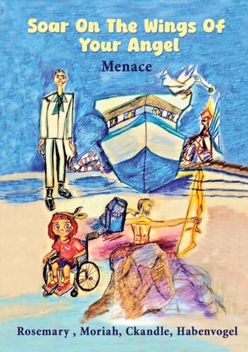 Soar On the Wings of Your Angel Soar On the Wings of Your Angel von Maple Publishers
