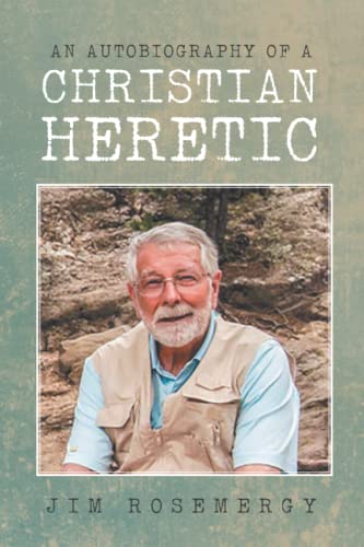 An Autobiography of a CHRISTIAN HERETIC von Westwood Books Publishing