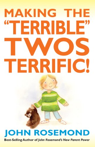 Making the "Terrible" Twos Terrific! (Volume 16) (John Rosemond)