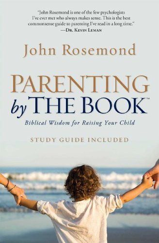 Parenting by The Book: Biblical Wisdom for Raising Your Child von Howard Books
