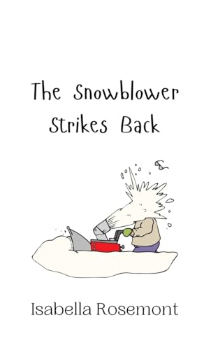The Snowblower Strikes Back The Snowblower Strikes Back von Creative Arts Management OÜ