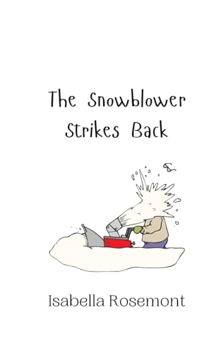 The Snowblower Strikes Back The Snowblower Strikes Back von Creative Arts Management OÜ
