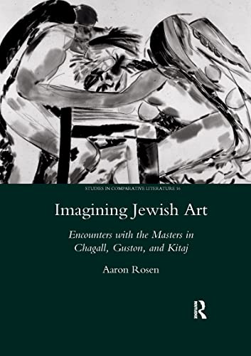Imagining Jewish Art: Encounters with the Masters in Chagall, Guston, and Kitaj von Routledge