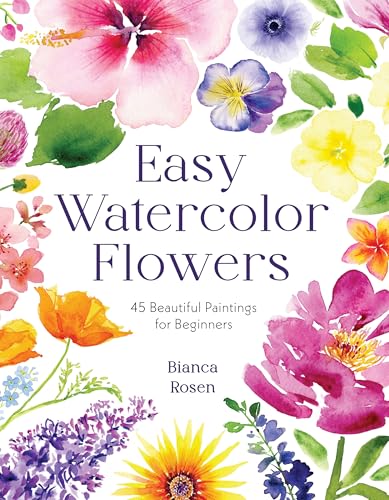 Easy Watercolor Flowers: 45 Beautiful Paintings for Beginners von Page Street Publishing Co.