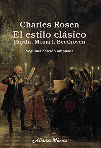 El estilo clásico : Haydn, Mozart, Beethoven. Segunda edición ampliada (Alianza música (AM)) von Alianza