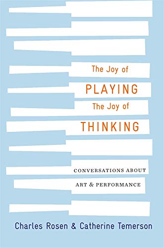 The Joy of Playing, the Joy of Thinking: Conversations About Art & Performance von Belknap Press
