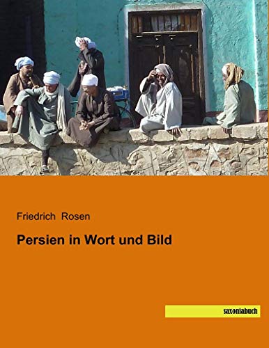 Persien in Wort und Bild Persien in Wort und Bild von SaxoniaBuch
