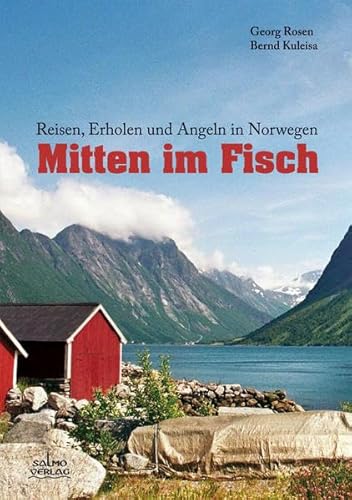 Mitten im Fisch: Reisen, Erholen und Angeln in Norwegen