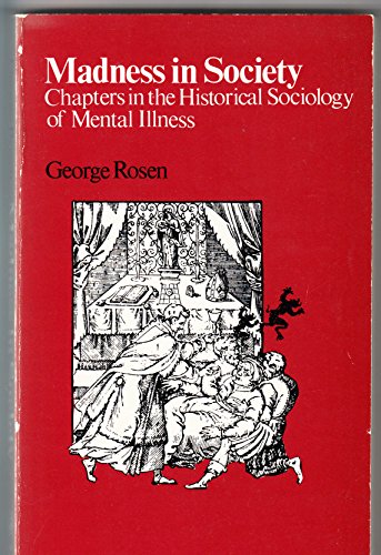 Madness in Society: Chapters in the Historical Sociology of Mental Illness