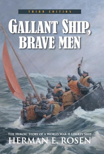 Gallant Ship, Brave Men: The Heroic Story of a World War II Liberty Ship von Xlibris Us