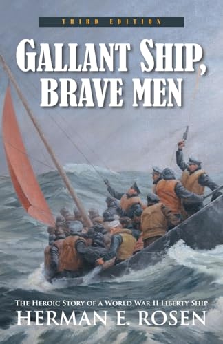Gallant Ship, Brave Men: The Heroic Story of a World War II Liberty Ship von Xlibris US