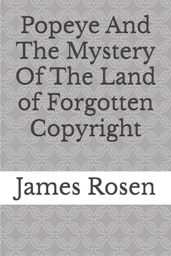 Popeye And The Mystery Of The Land of Forgotten Copyright von Independently published