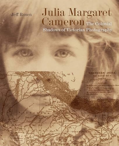 Julia Margaret Cameron: The Colonial Shadows of Victorian Photography von Paul Mellon Centre for Studies in British Art