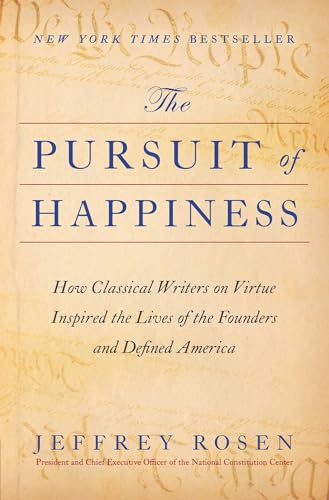The Pursuit of Happiness: How Classical Writers on Virtue Inspired the Lives of the Founders and Defined America von Simon & Schuster