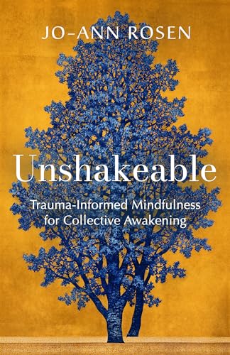 Unshakeable: Trauma-Informed Mindfulness for Collective Awakening von Parallax Press