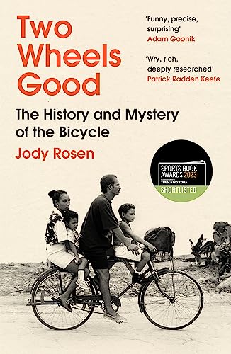 Two Wheels Good: The History and Mystery of the Bicycle (Shortlisted for the Sunday Times Sports Book Awards 2023) von Vintage