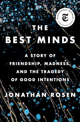 The Best Minds: A Story of Friendship, Madness, and the Tragedy of Good Intentions von Penguin Press