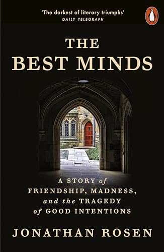The Best Minds: A Story of Friendship, Madness, and the Tragedy of Good Intentions von Penguin