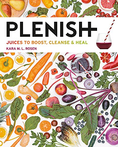Plenish: Juices to boost, cleanse & heal