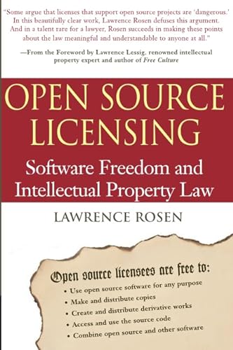Open Source Licensing: Software Freedom and Intellectual Property Law