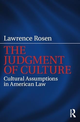 The Judgment of Culture: Cultural Assumptions in American Law von Routledge