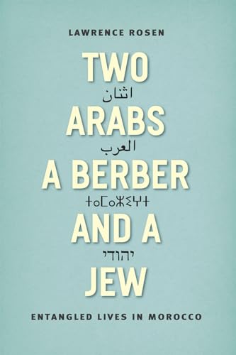 Two Arabs, a Berber, and a Jew: Entangled Lives in Morocco