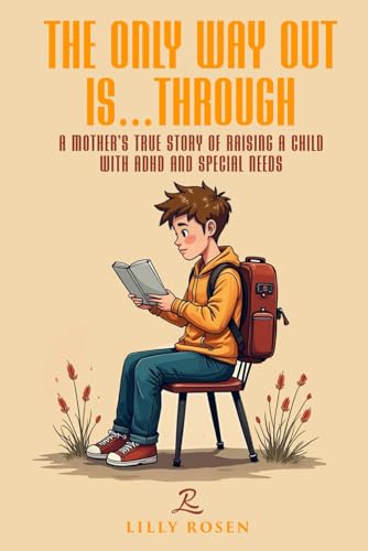 THE ONLY WAY OUT IS...THROUGH: A MOTHER'S TRUE STORY OF RAISING A CHILD WITH ADHD AND SPECIAL NEEDS THE ONLY WAY OUT IS...THROUGH: A MOTHER'S TRUE STORY OF RAISING A CHILD WITH ADHD AND SPECIAL NEEDS von Audiobook Publishing Services
