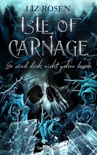 Isle of Carnage: Er wird dich nicht gehen lassen (Isle of Death) von Lycrow Verlag (Nova MD)