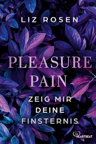 Pleasure and Pain - Zeig mir deine Finsternis (A Dark Desire Club Romance) von beHEARTBEAT