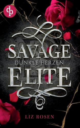 Savage Elite: Dunkle Herzen von dp DIGITAL PUBLISHERS GmbH