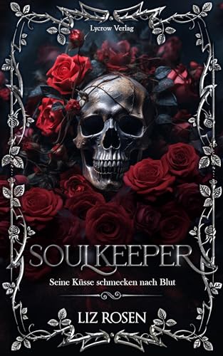 Soulkeeper: Seine Küsse schmecken nach Blut von Lycrow Verlag (Nova MD)