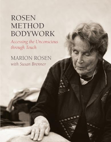 Rosen Method Bodywork: Accessing the Unconscious through Touch von North Atlantic Books