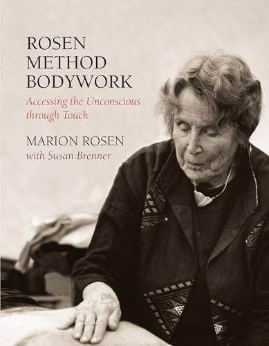 Rosen Method Bodywork: Accessing the Unconscious through Touch