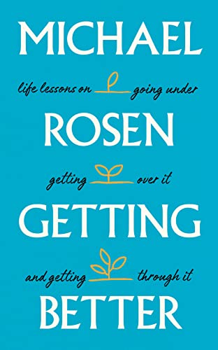 Getting Better: Life lessons on going under, getting over it, and getting through it