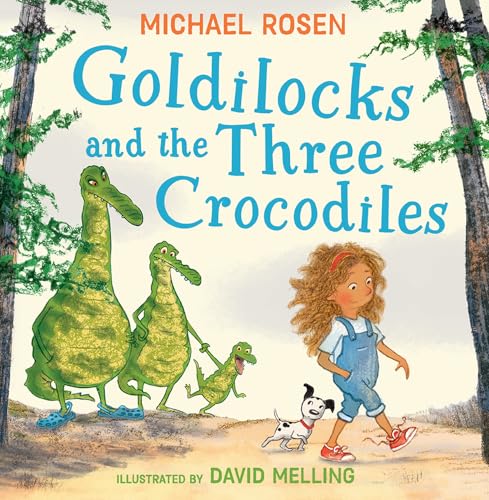 Goldilocks and the Three Crocodiles: A new fabulously funny twist on the classic children’s story – beautifully illustrated throughout!