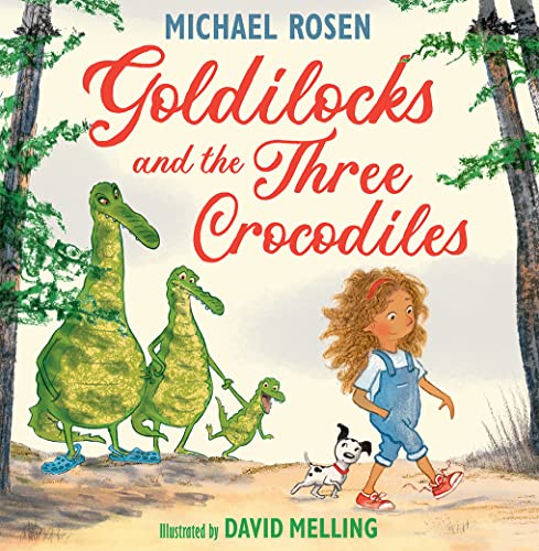 Goldilocks and the Three Crocodiles: A new fabulously funny twist on the classic story