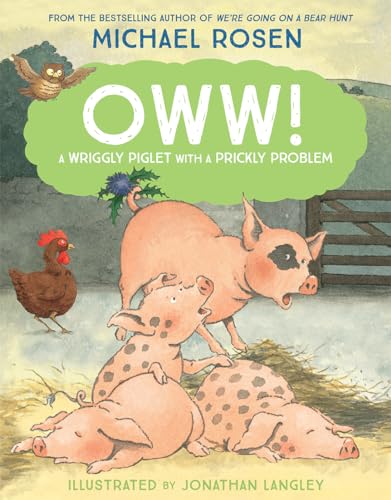 Oww!: A funny farmyard story from the bestselling author of We’re Going on a Bear Hunt Oww!: A funny farmyard story from the bestselling author of We’re Going on a Bear Hunt