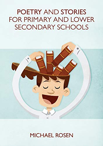 Poetry And Stories For Primary And Lower Secondary Schools Poetry And Stories For Primary And Lower Secondary Schools von Michael Rosen