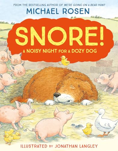 Snore!: A funny farmyard story from the bestselling author of We’re Going on a Bear Hunt